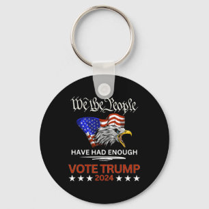Pro Republican Vote Trump 2024 We The People Have  Keychain