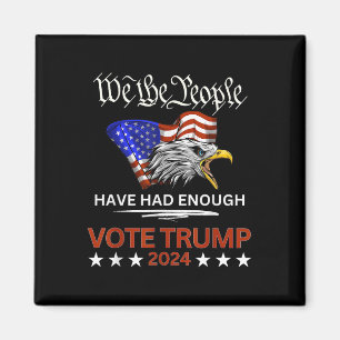 Pro Republican Vote Trump 2024 We The People Have Magnet