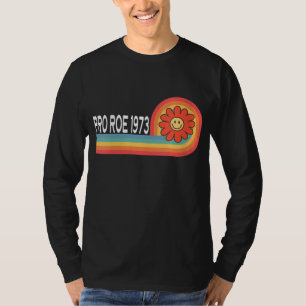 Pro Roe 1973 - Flower Rainbow Feminism Women's Rig T-Shirt