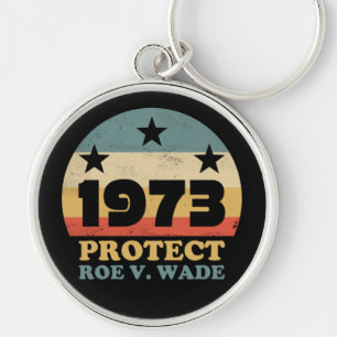 Pro Roe 1973 Protect Roe v Wade Keychain