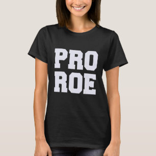 Pro Roe 1973 Roe Vs Wade Pro Choice Women's Rights T-Shirt