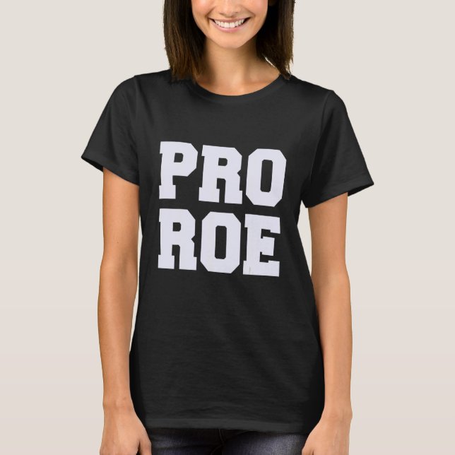 Pro Roe 1973 Roe Vs Wade Pro Choice Women's Rights T-Shirt (Front)
