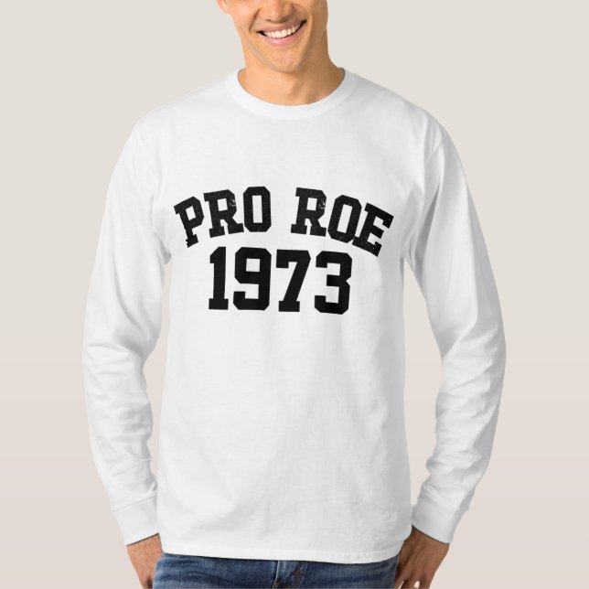 Pro Roe 1973 T-Shirt (Front)