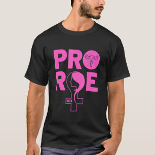 Pro Roe Protect Roe V Wade 1973 Reproductive Right T-Shirt