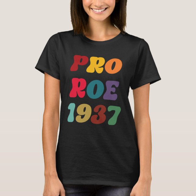 Pro Roe Reproductive Rights Pro Choice Roe 1973 T-Shirt (Front)