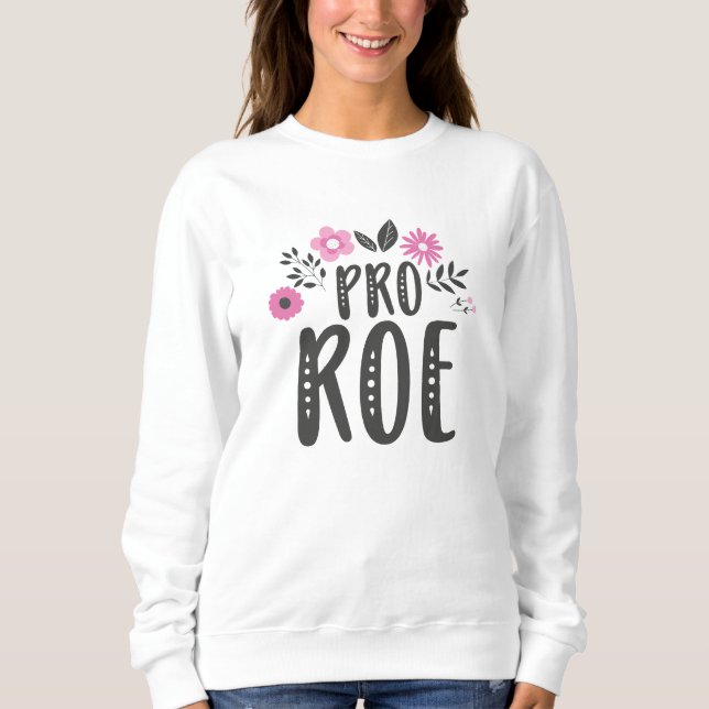 Pro Roe Sweatshirt (Front)
