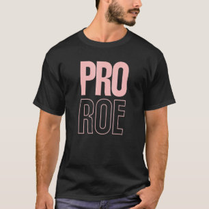 Pro Roe Vs Wade Pro Choice Womens Reproductive Rig T-Shirt