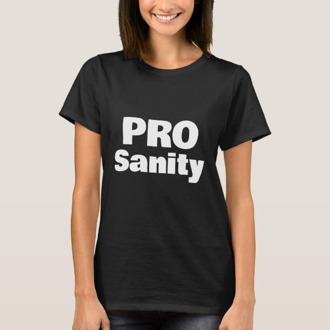 Pro Sanity T-Shirt (Front)