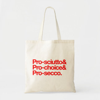 Pro-sciutto & pro-choice & pro-secco tote bag