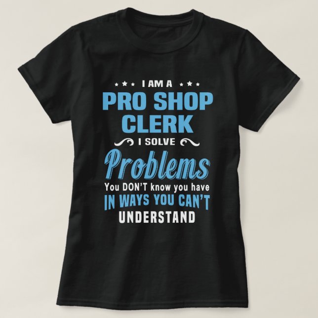 Pro Shop Clerk T-Shirt (Design Front)