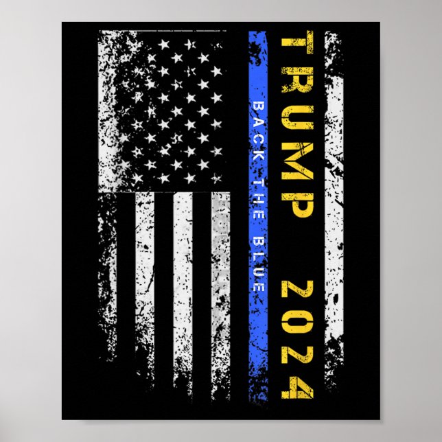 Pro Trump 47 2024 Back The Blue Thin Blue Line Ame Poster (Front)