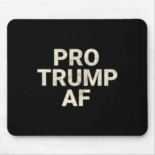 Pro Trump Af Gift Merchandise Tee Gear Women Men Mouse Pad