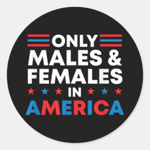 Pro Trump Gender Reveal Only Males And Females In Classic Round Sticker