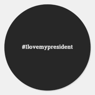 Pro Trump I Love My President Republican Tee Classic Round Sticker