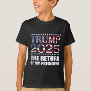Pro Trump Shirt Trump 2025 The Return Of My Presid