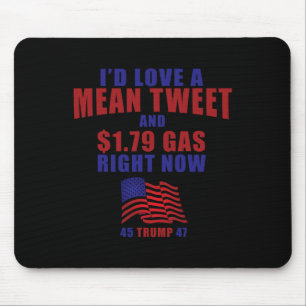 Pro Trump Supporter Id Love A Mean Tweet Gas Price Mouse Pad