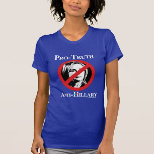 Pro-Truth Anti-Hillary - Anti Hillary png white - T-Shirt
