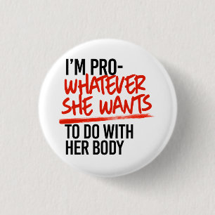 Pro Whatever She Wants 1 Inch Round Button