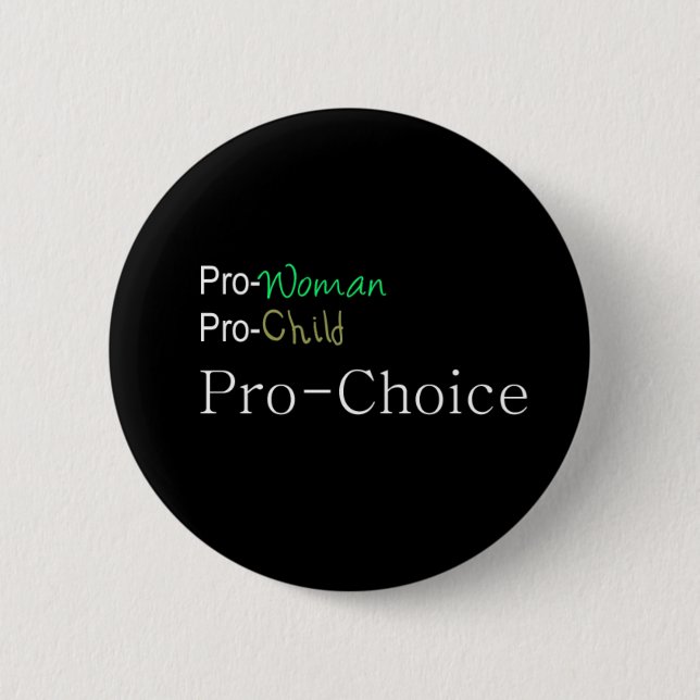 Pro-Woman, Pro-Child, Pro-Choice 2 Inch Round Button (Front)
