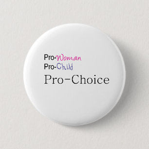 Pro-Woman, Pro-Child, Pro-Choice 2 Inch Round Button