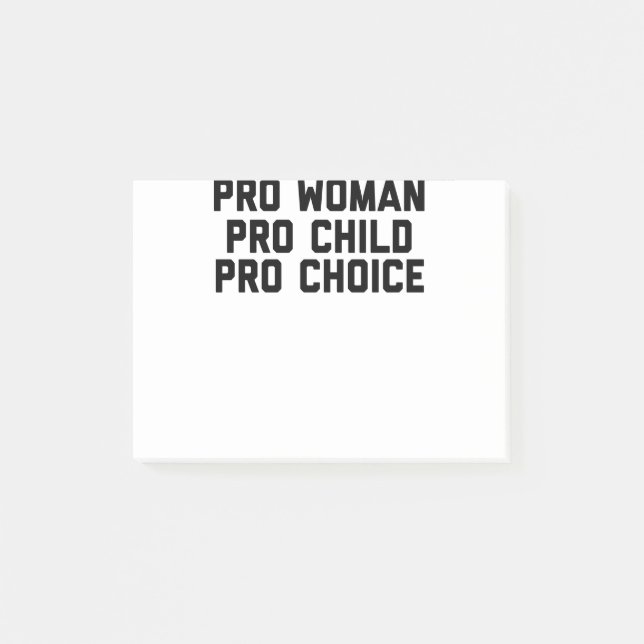 Pro Woman Pro Child Pro Choice Post-it Notes (Front)