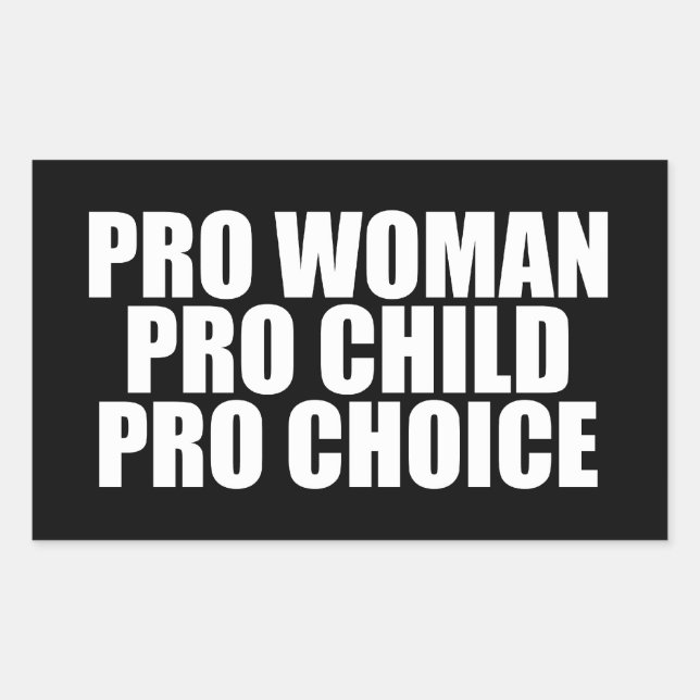 Pro Woman Pro Child Pro Choice Sticker (Front)