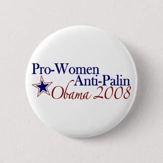 Pro Women Anti Palin (Obama 2008) 2 Inch Round Button