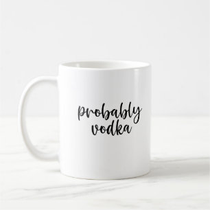 Probablement la Vodka Funny Coffee Mug