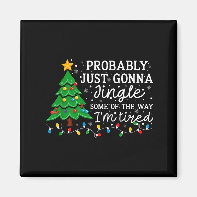 Probably Just Going To Jingle Some Of The Way Chri Magnet (Front)