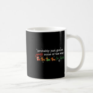 Probably Just Going To Jingle Some Of The Way For  Coffee Mug