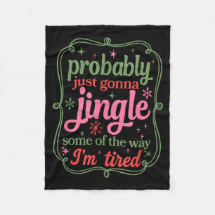Probably Just Going To Jingle Some Of The Way For Fleece Blanket
