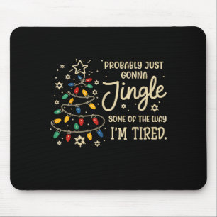 Probably Just Going To Jingle Some Of The Way For Mouse Pad