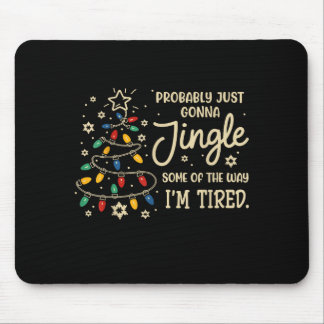 Probably Just Going To Jingle Some Of The Way For  Mouse Pad