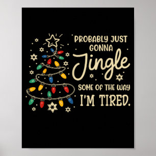 Probably Just Going To Jingle Some Of The Way For Poster