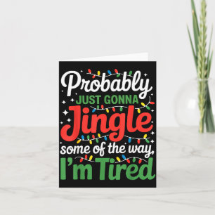 Probably Just Going To Jingle Some Of The Way Funn Card