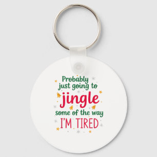 Probably Just Going To Jingle Some Of The Way Funn Keychain