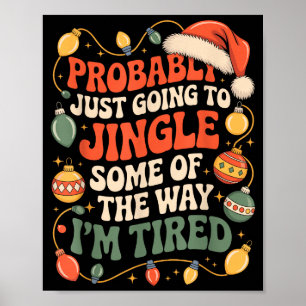 Probably Just Going To Jingle Some Of The Way Men  Poster
