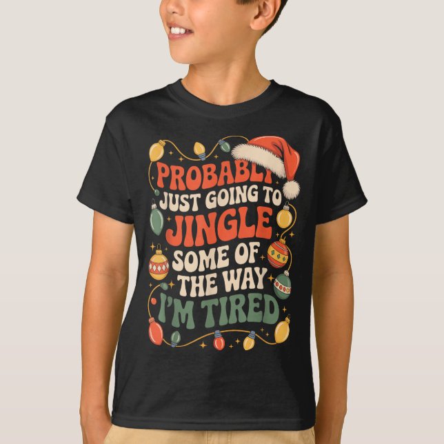 Probably Just Going To Jingle Some Of The Way Men  T-Shirt (Front)