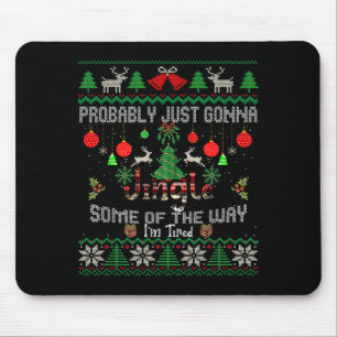 Probably Just Going To Jingle Some Of The Way Ugly Mouse Pad