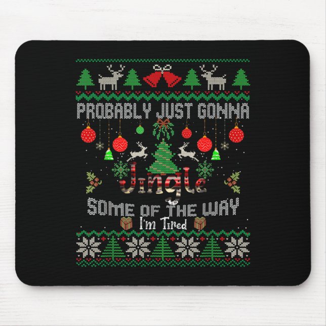 Probably Just Going To Jingle Some Of The Way Ugly Mouse Pad (Front)