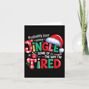 Probably Just Going To Jingle Some Of The Way Xmas Card