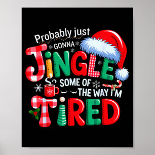 Probably Just Going To Jingle Some Of The Way Xmas Poster