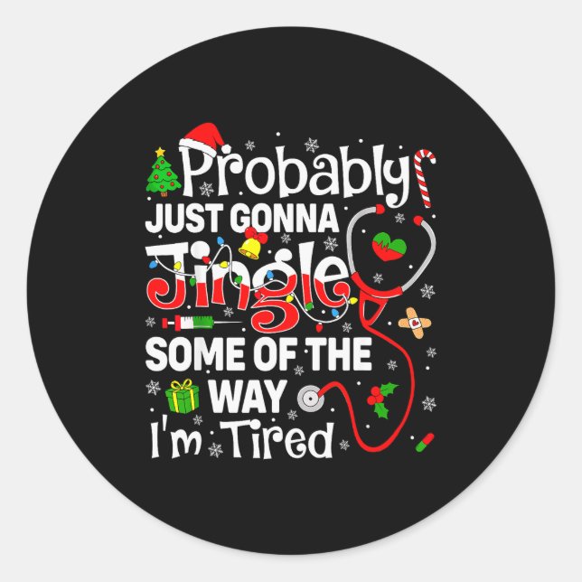 Probably Just Gonna Jingle Some Of The Way Christm Classic Round Sticker (Front)