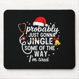 Probably Just Gonna Jingle Some Of The Way Christm Mouse Pad