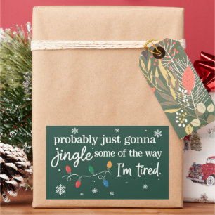 Probably Just Gonna Jingle Some Of The Way I'm  Sticker
