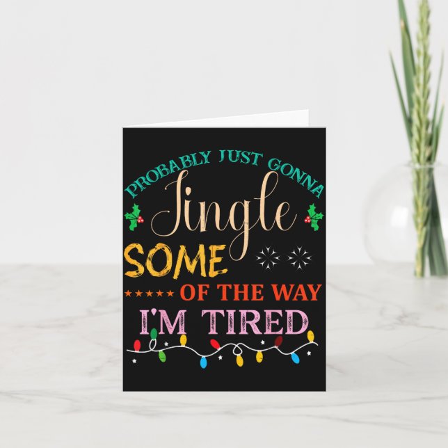 Probably Just Gonna Jingle Some Of The Way I'm Tir Card (Front)