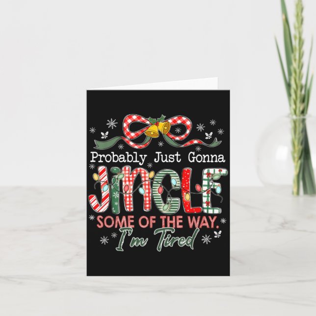 Probably Just Gonna Jingle Some Of The Way I'm Tir Card (Front)