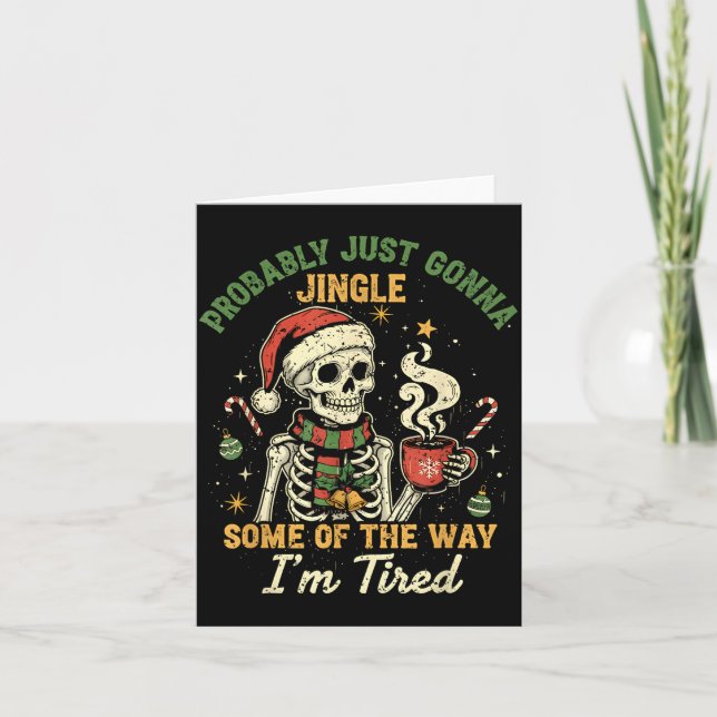 Probably Just Gonna Jingle Some Of The Way I'm Tir Card (Front)