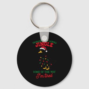 Probably Just Gonna Jingle Some Of The Way I'm Tir Keychain