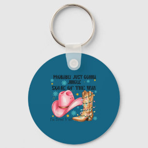 Probably Just Gonna Jingle Some Of The Way I'm Tir Keychain